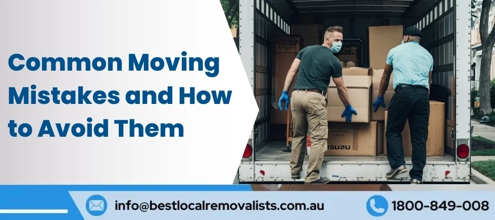 Common Moving Mistakes and How to Avoid Them