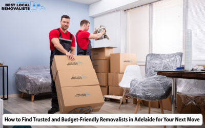 How to Find Trusted and Budget-Friendly Removalists in Adelaide for Your Next Move