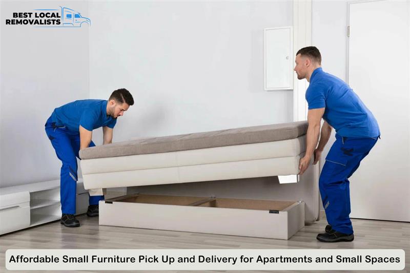 Affordable Small Furniture Pick Up and Delivery for Apartments and Small Spaces