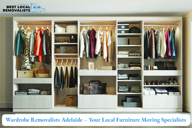 Wardrobe Removalists Adelaide – Your Local Furniture Moving Specialists