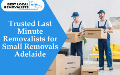 Trusted Last Minute Removalists for Small Removals Adelaide