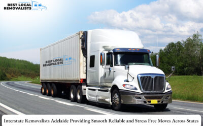 Interstate Removalists Adelaide Providing Smooth, Reliable and Stress-Free Moves Across States
