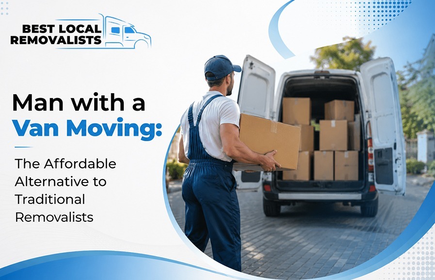 Man with a Van Moving: The Affordable Alternative to Traditional Removalists